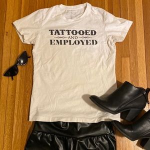 Tattooed and Employed T Shirt